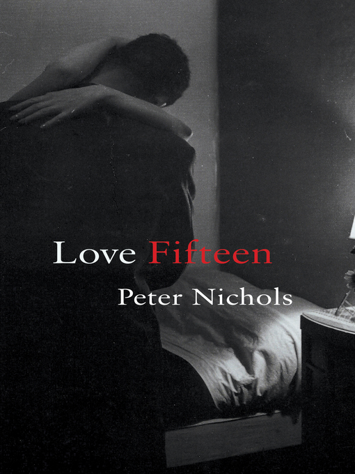 Peter Nichols 的 Love Fifteen 內容詳情 - 可供借閱